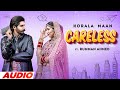 Careless Full Audio Korala Maan Ft Rumman Ahmed Desi Crew Latest Punjabi Songs 2022