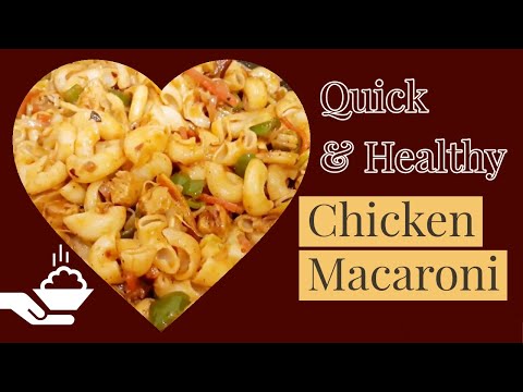 Easy Chicken Macaroni Pasta | Quick & Delicious Chicken Macaroni Recipe