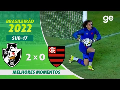 VASCO 2 X 0 FLAMENGO | MELHORES MOMENTOS | CAMPEONATO BRASILEIRO SUB-17 2022 | ge.globo