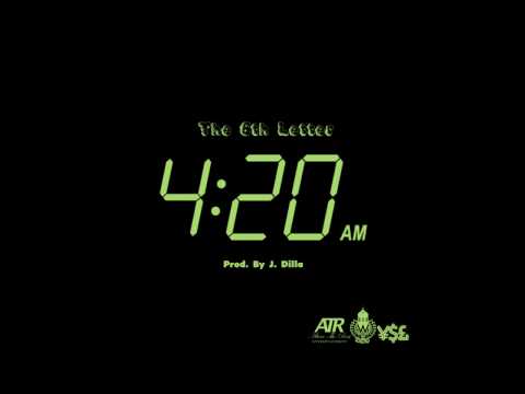 The 6th Letter - "4:20am" | Prod. By J. Dilla