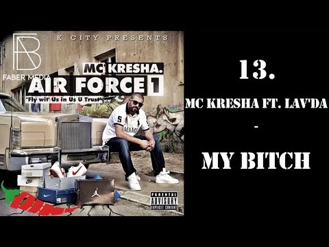 13. MC Kresha - My Bitch ft. Lav'Da