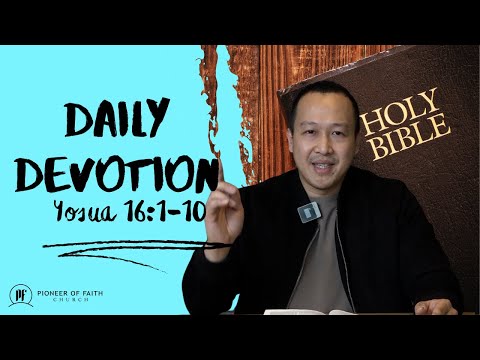 PF DAILY DEVOTION - YOSUA 16:1-10