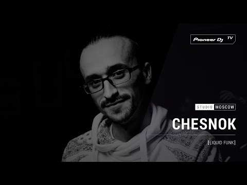 CHESNOK [ liquid funk ]  @ Pioneer DJ TV | Moscow