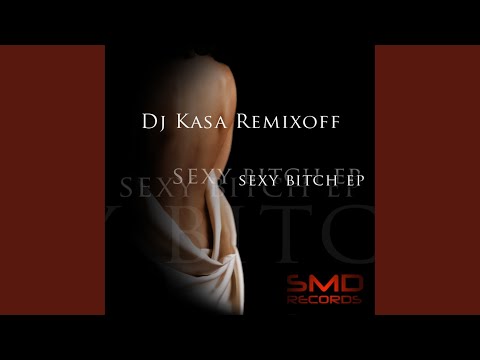 Sexy Bitch (Original Mix)