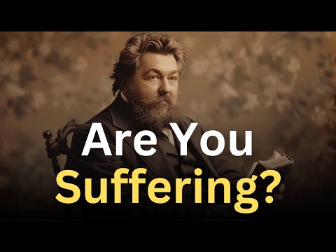 Watch This if You're Suffering - Charles Spurgeon Devotional - "Morning and Evening"