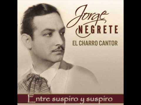 Jorge Negrete - Entre suspiro y suspiro