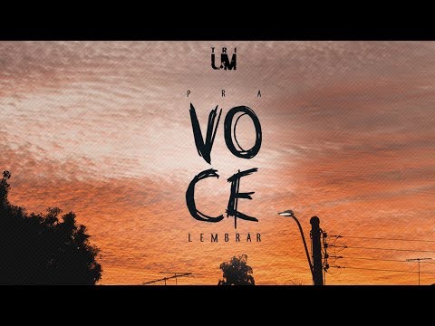 TRIUM - Pra Você Lembrar (Official Music Video)