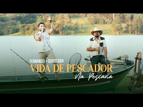 Vida Do Pescador - Fernando & Sorocaba Na Pescaria