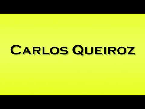 Pronunciation of Carlos Queiroz