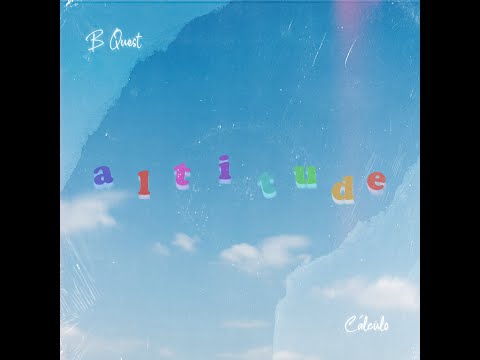B Quest - Altitude ft. Cálculo