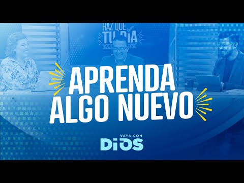 VayaconDiosEp. 901 - Aprenda algo nuevo