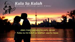 Download lagu Whllyano_Kala Sa Kalah ( Lyric Video ) mp3 Download lagu Whllyano_Kala Sa Kalah ( Lyric Video ) mp3