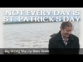 Big Strong Man - Marc Gunn - St Patrick's Day