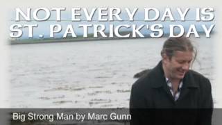 Big Strong Man - Marc Gunn - St Patrick's Day