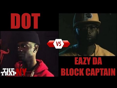 Dot vs Eazy The Block Captain