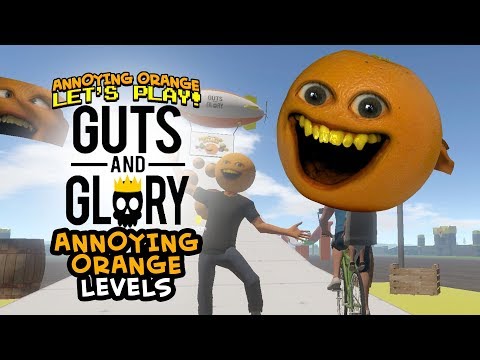 Guts and Glory: ANNOYING ORANGE LEVEL!!!