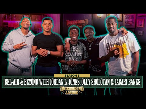 Bel-Air & Beyond W/ Jordan L. Jones, Olly Sholotan & Jabari Banks | The Underground Lounge S3 E.18