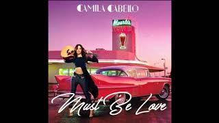 Camila Cabello - Must be Love (Audio Snippet)