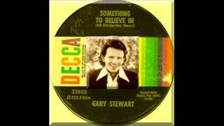 Gary Stewart - Something To Believe In