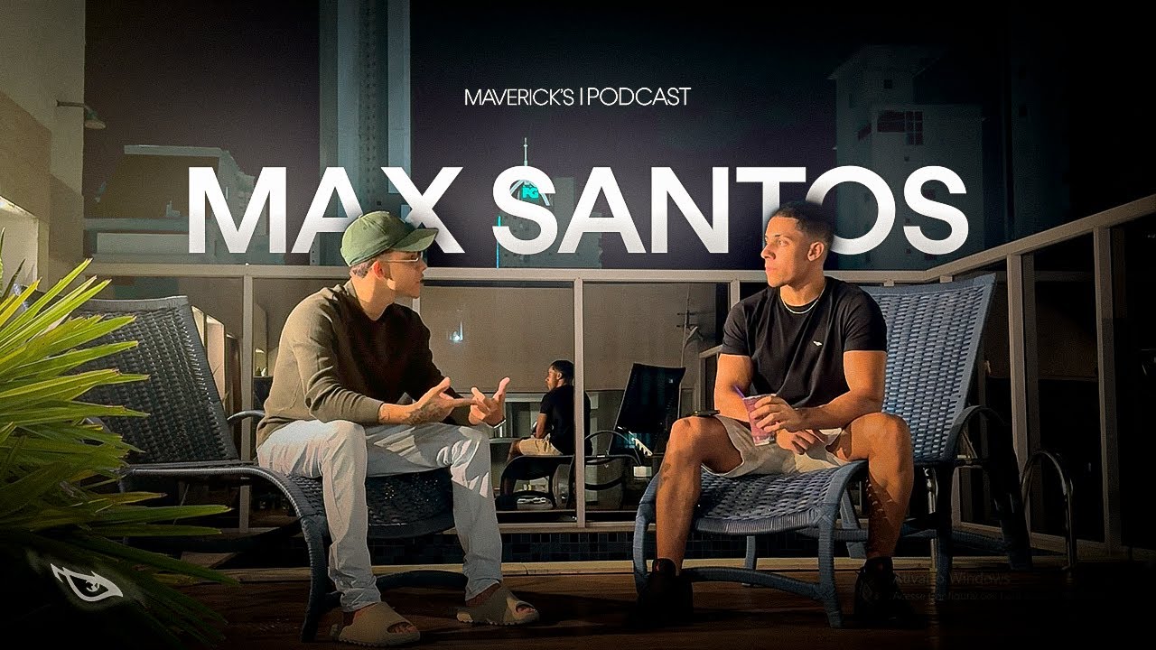 Max Santos - Maverick's Podcast #002