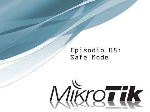 Mikrotik episodio 5: Trabajar en modo seguro (Safe Mode)