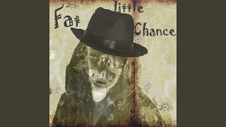 Fat Little Chance Music Video