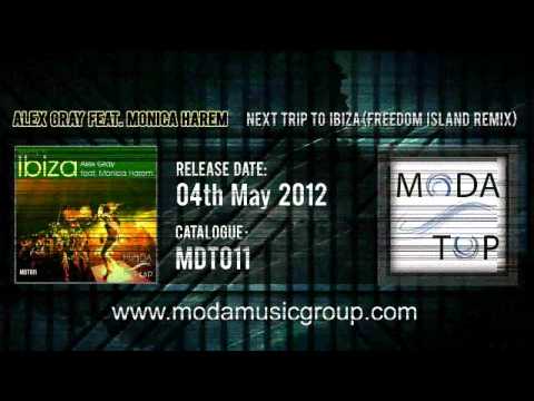 Alex Gray feat. Monica Harem - Next Trip To Ibiza (Freedom Island Remix)