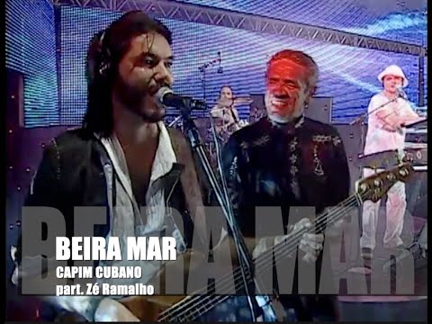 BEIRA MAR | Capim Cubano - part.  Zé Ramalho