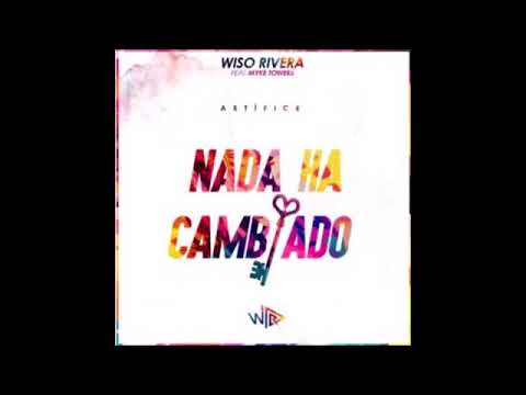 Wiso Rivera, Myke Towers - Nada Ha Cambiado (Audio Oficial)