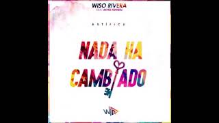 Wiso Rivera, Myke Towers - Nada Ha Cambiado (Audio Oficial)