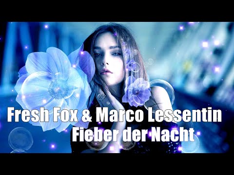 Fresh Fox & Marco Lessentin - Fieber der Nacht