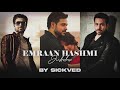 Emraan Hashmi Mashups Juke Box ( All Parts) | SICKVED