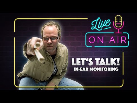 IN-STUDIO LIVE: Let's Talk In-Ear Monitor Mixes
