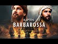 Panglima Perang Di Lautan Kapten Khairuddin Barbarossa