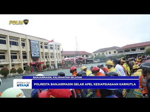HADAPI MUSIM KEMARAU, POLRESTA BANJARMASIN GELAR APEL KESIAPSIAGAAN KARHUTLA