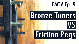EMTV Ep 9 - Bronze Tuners Vs Friction Pegs (on Shanghai Ebony Erhu)