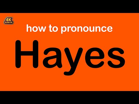 how to pronounce Hayes correctly