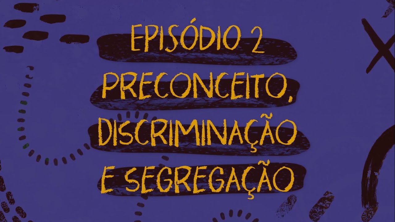 Preconceito, discriminação e segregação