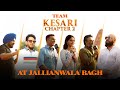 Team Kesari Chapter 2 At Jallianwala Bagh Akshay Kumar R Madhavan Ananya 18 April