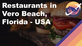 Restaurants in Vero Beach, Florida - USA