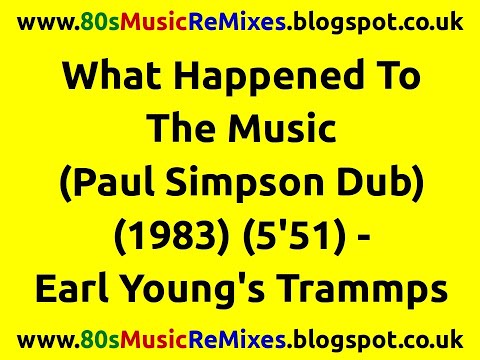 What Happened To The Music (Paul Simpson Dub) - Earl Young's Trammps | 80s Club Mixes | 80s Dance