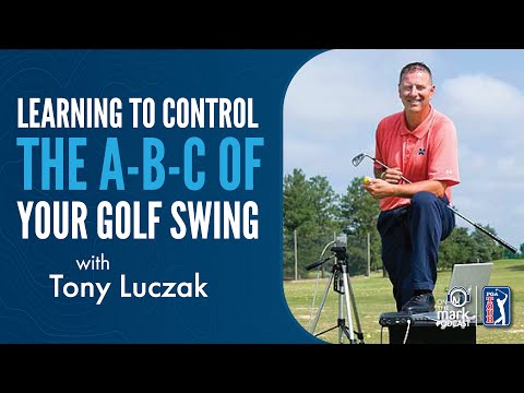 Learning to Control the A-B-C of your Golf Swing with Tony Luczak