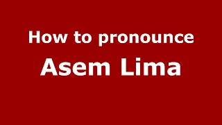 How to pronounce Asem Lima