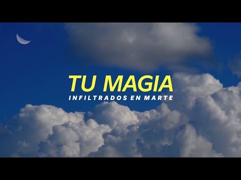 Tu Magia - Infiltrados en Marte