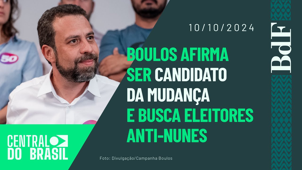 Boulos afirma ser candidato da mudança e busca eleitores anti-Nunes | Central do Brasil