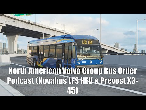 ᴴᴰ |MTA NYCT Bus| North American Volvo Group Bus Order Podcast (Novabus LFS HEV & Prevost X3-45)