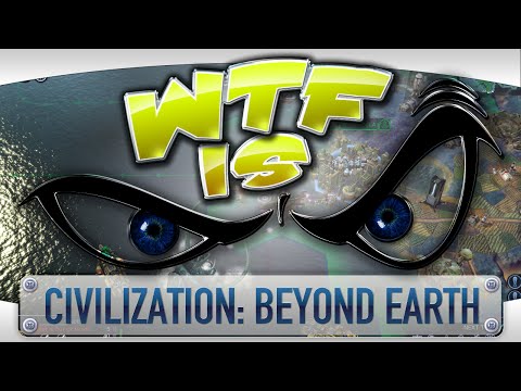 ► WTF Is... - Civilization: Beyond Earth ? video thumbnail