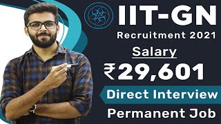 IIT-GN Recruitment 2021 | Salary ₹29,601 | Direct Interview | Permanent Job | Latest Jobs 2021