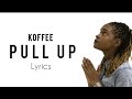 Koffee - Pull Up (Official Lyrics)