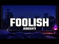 Ashanti Foolish Lyrics 4K Visualizer